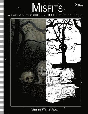 Misfits a Gothic Fantasy Coloring Book for Adults and Creepy Children: Vampires, gloom, doom, skeletons, ghosts and other spooky things. 1