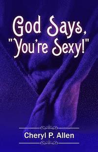 bokomslag God Says You're Sexy