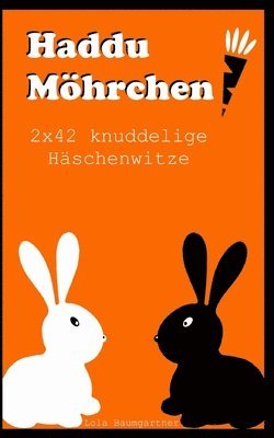 bokomslag Haddu Möhrchen: 2x42 knuddelige Häschenwitze