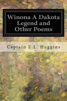 Winona A Dakota Legend and Other Poems 1