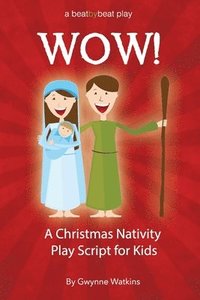 bokomslag WOW! A Christmas Nativity Play Script for Kids