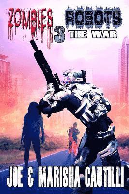 Zombies Vs Robots 3: The War 1