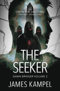 bokomslag The Seeker: An Oryn the Undying Fantasy Adventure