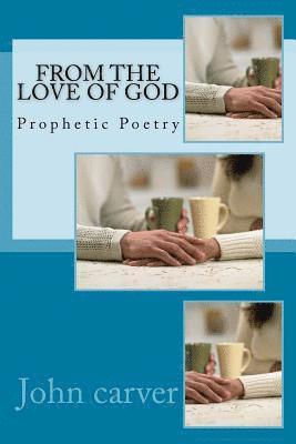 John Carver - From the Love of God, Häftad