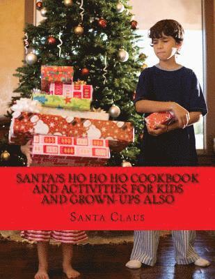 Santa's Ho Ho Ho Cookbook and activities for kids and Grown-Ups also 1