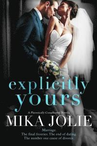 bokomslag Explicitly Yours: A Platonically Complicated Novella