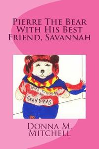 bokomslag Pierre The Bear With His Best Friend, Savannah