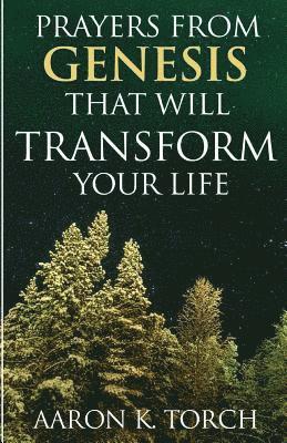 Prayers from Genesis That Will Transform Your Life 1