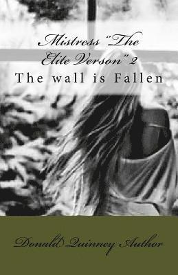 bokomslag Mistress ''The Elite Verson'' 2: The walls are Fallen