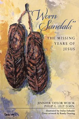 bokomslag "Worn Sandals": The Missing Years of Jesus