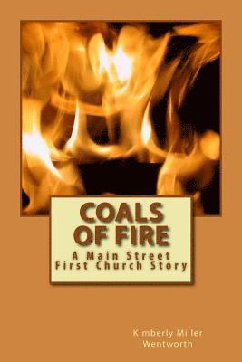 bokomslag Coals of Fire: A Main Street First Church Story