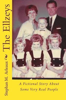 The Ellzeys: A Fictional Story About Some Very Real People 1