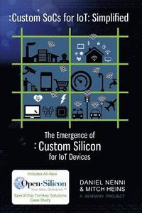 bokomslag Custom SoCs for IoT: Simplified: The Emergence of Custom Silicon for IoT Devices