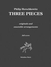 bokomslag Three Pieces: originals and ensemble arrangements