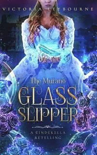 bokomslag The Murano Glass Slipper: A Cinderella Retelling
