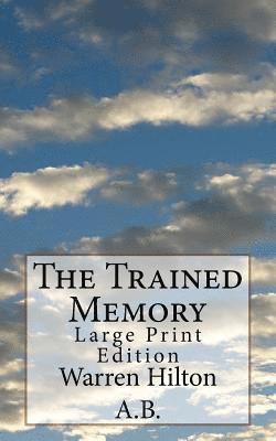 The Trained Memory: Large Print Edition 1