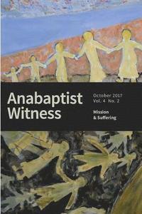 bokomslag Anabaptist Witness 4.2: Mission and Suffering