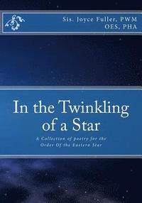 bokomslag In the Twinkling of a Star: A Collection of poetry for the OES