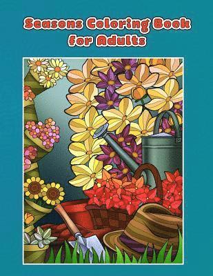 Seasons Coloring Book for Adults: Spring, Summer, Autumn and Winter Coloring Book 1