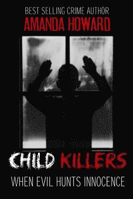 Amanda Howard - Child Killers: When Evil Hunts Innocence, Häftad. Tillgänglighet: Lägg i varukorg