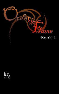 The Order Of Flame: Book One 1