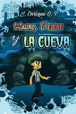 Mauro, Felipe y la cueva 1