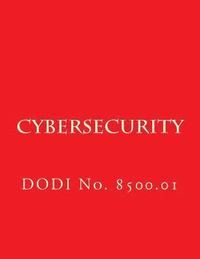 bokomslag DODI No 8500.01 Cybersecurity: DODI No. 8500.01