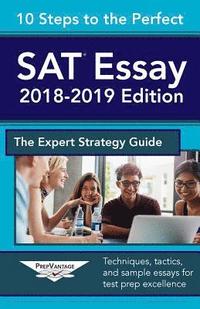 bokomslag 10 Steps to the Perfect SAT Essay: 2018-2019 Strategy Guide