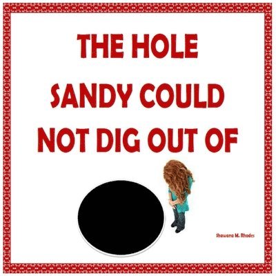 The Hole that Sandy Could Not Dig Out Of 1