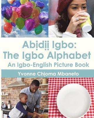 Abidii Igbo: The Igbo Alphabet: An Igbo-English Picture Book 1