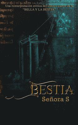 Señora S - Bestia: Una reinterpretación erótica del clásico cuento de la BELLA Y LA BESTIA, Häftad