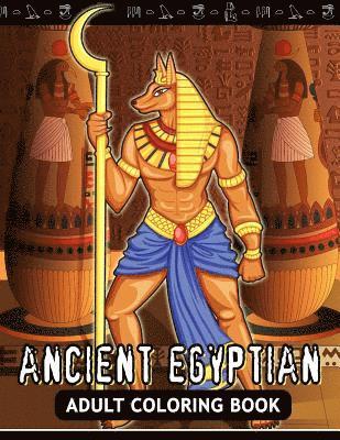 Adults Coloring Book: Ancient Egyptian Egypt Fun and Relaxing Designs 1