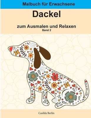 bokomslag DACKEL - zum Ausmalen und Relaxen, Band 2: Malbuch für Erwachsene