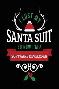 bokomslag I Lost My Santa Suit So Now I'm A Software Developer: Blank Lined Notebook Journals