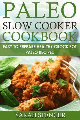 bokomslag Paleo Slow Cooker Cookbook ***Black and White Edition***: Easy to Prepare Healthy Crock Pot Paleo Recipes