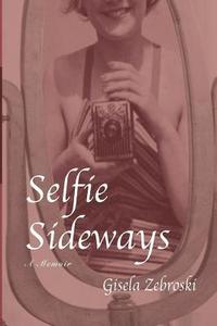 bokomslag Selfie Sideways: A Memoir