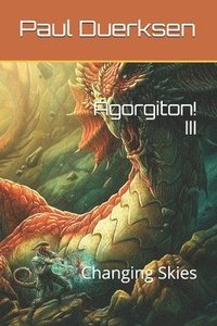bokomslag Agorgiton! III: Changing Skies