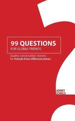 Jerry Jones - 99 Questions for Global Friends: Quality Conversation Starters for Friends From Different Places, Häftad. Tillgänglighet: Lägg i varukorg