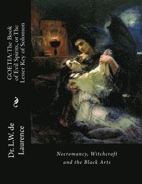 bokomslag Goetia: The Book of Evil Spirits, or The Lesser Key of Solomon: Necromancy, Witchcraft and the Black Arts