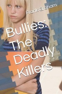 bokomslag Bullies: The Deadly Killers