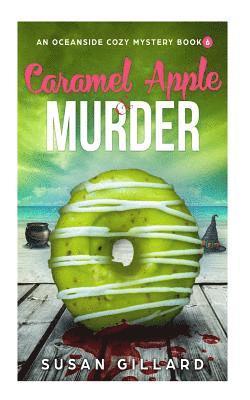 bokomslag Caramel Apple & Murder: An Oceanside Cozy Mystery - Book 6