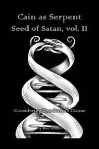 bokomslag Cain as Serpent Seed of Satan, vol. II