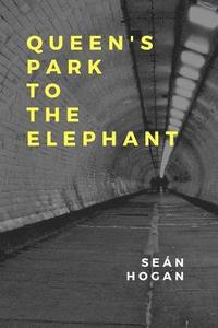 bokomslag Queen's Park to The Elephant