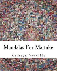 bokomslag Mandalas For Marinke: A Collaborative Crochet Art Project to Raise Awareness About Depression, Suicide, and the Healing Power of Crafting