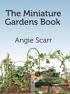 bokomslag The Miniature Gardens Book