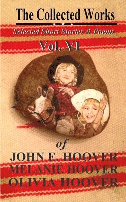 The Collected Works of John E. Hoover Volume VI 1