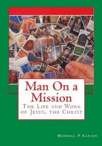 bokomslag Man On a Mission: The Life and Work of Jesus, the Christ (B/W)