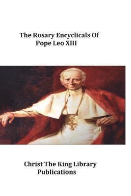 bokomslag The Rosary Encyclicals of Pope Leo XIII