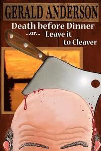 bokomslag Death Before Dinner: ... or ... Leave It to Cleaver