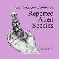 bokomslag The Illustrated Guide to Reported Alien Species